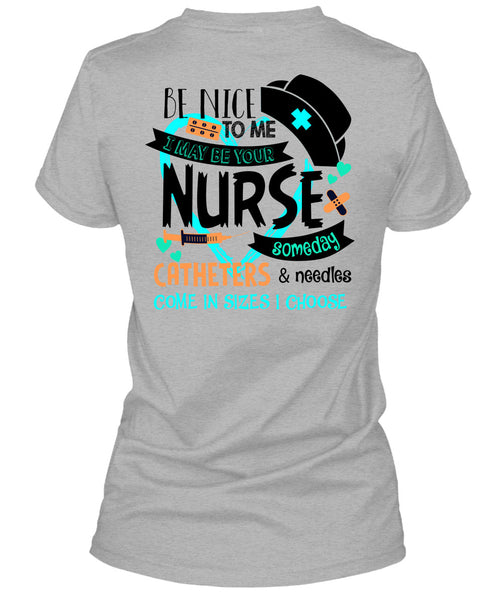 I May Be Your Nurse Someday Catheters T Shirt, Being A Nurse T Shirt