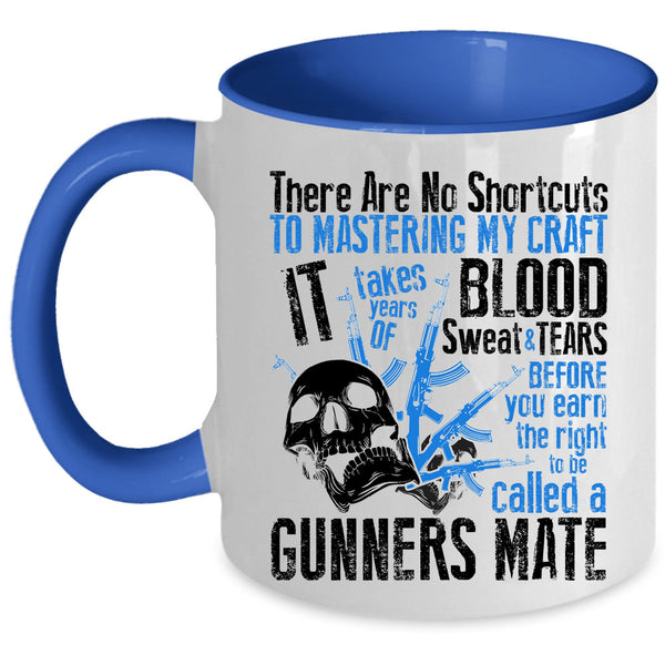 Cool Gift For Gunner Coffee Mug, To Be Called A Gunner Mate Accent Mug