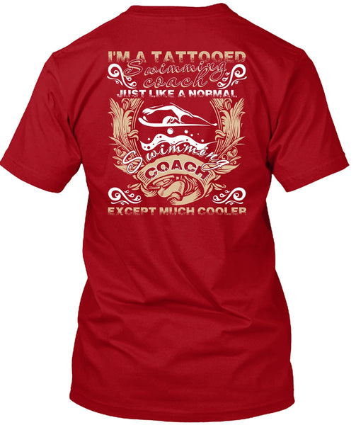 I'm A Tattooed Swimming Coach T Shirt, Being A Swimmer T Shirt