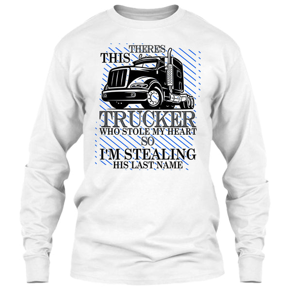 Theres This Trucker T Shirt, I Love my Trucker T Shirt