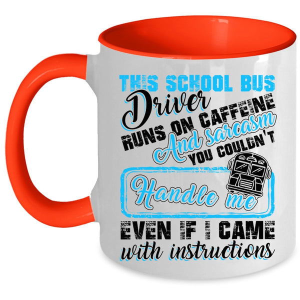 Cool Job Coffee Mug, This School Bus Driver Runs On Caffeine Accent Mug
