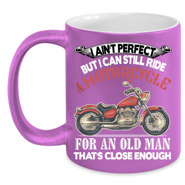 I Can Still Ride A Motorcycle Coffee Mug, Old Man Coffee Cup