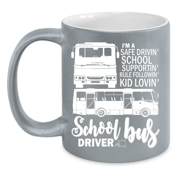 I'm A School Bus Driver Coffee Mug, Safe Driving School Supporting Coffee Cup