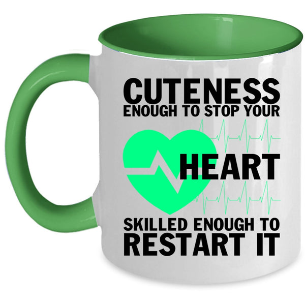 Cute Nurses Coffee Mug, Cuteness Enough To Stop Your Heart Accent Mug
