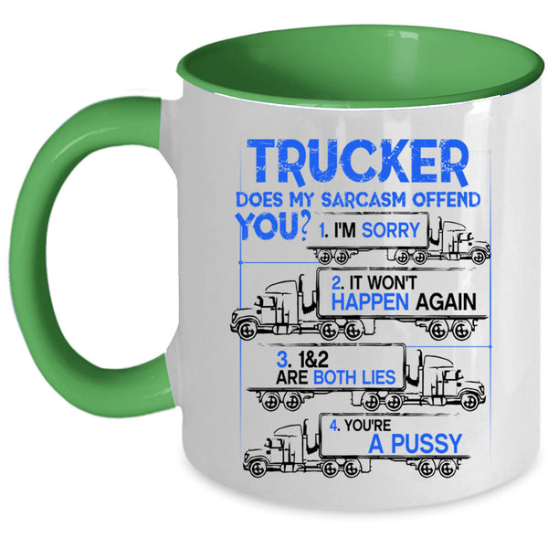 Does My Sarcasm Offend You Coffee Mug, Trucker Accent Mug