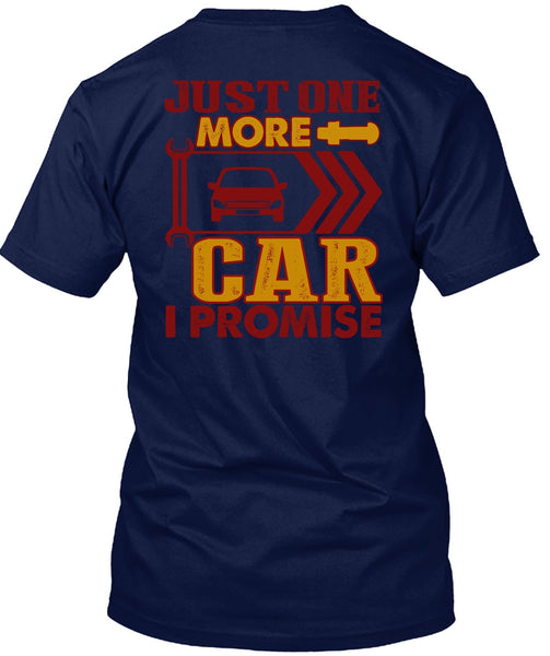 Just One More Car T Shirt, Being A Mechanic T Shirt