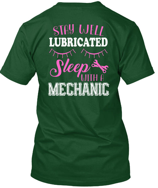 Stay Well Lubricated Sleep With A Mechanic T Shirt, Calls Me A Mechanic T Shirt