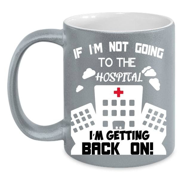 I'm Not Going To The Hospital Coffee Mug, Awesome Pharmacist Coffee Cup