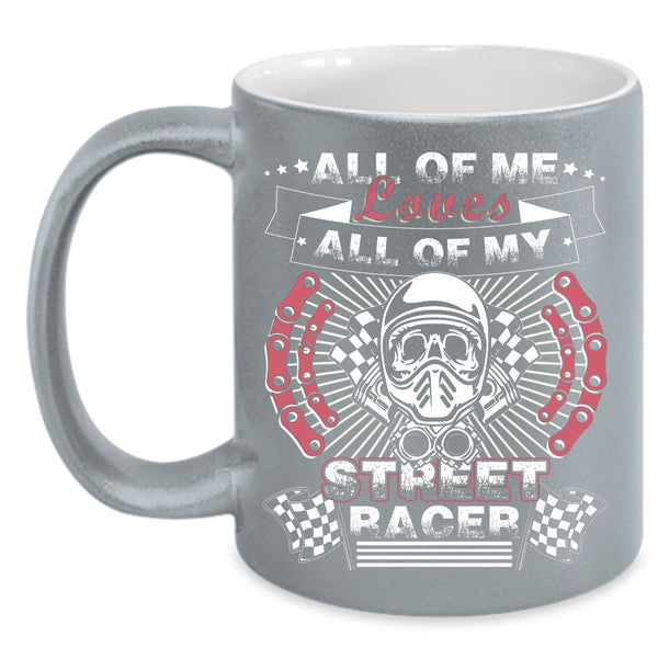 All Of Me Loves Coffee Mug, All Of My Street Racer Coffee Cup