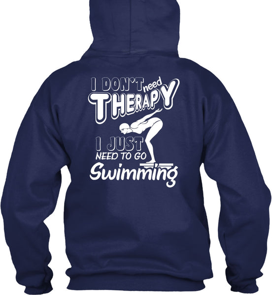 I Don't Need Therapy T Shirt, I Just Need To Go Swimming T Shirt