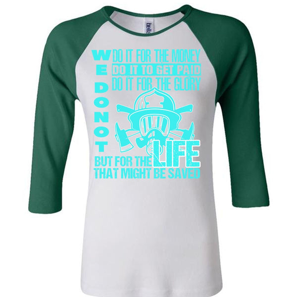 Do It For The Money T Shirt, I Love Firefighter T Shirt, Awesome T-Shirts