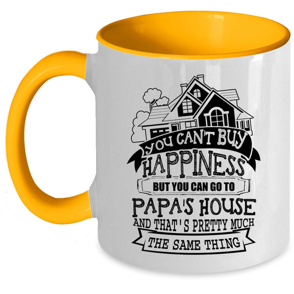 You Can Go To Papa's House Coffee Mug, You Can Buy Happiness Accent Mug