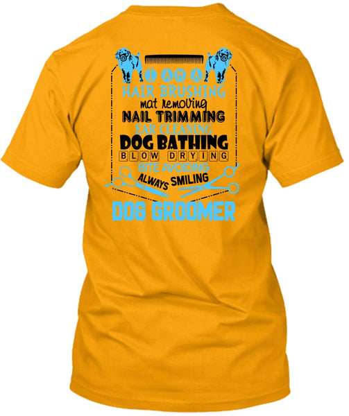 Always Smiling Dog Groomer T Shirt, I Love My Dog T Shirt