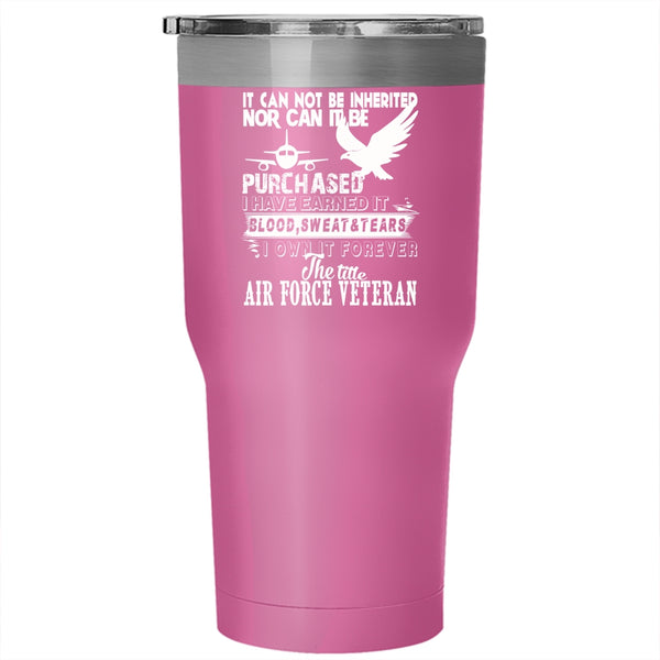 I Own It Forever The Title Air Force Veteran Tumbler 30 oz Stainless Steel, Cool Travel Mug