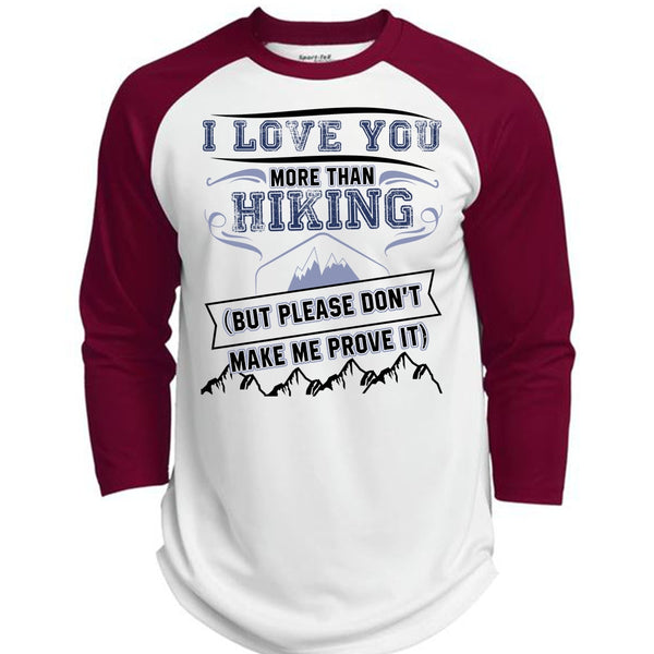 I Love You More Than Hiking T Shirt, I Love Hiking T Shirt, Awesome T-Shirts  (Polyester Game Baseball Jersey)