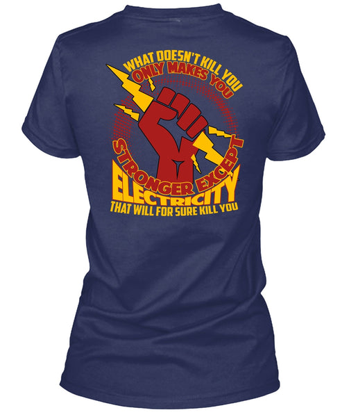 Stronger Except Electricity T Shirt, Being An Electrician T Shirt