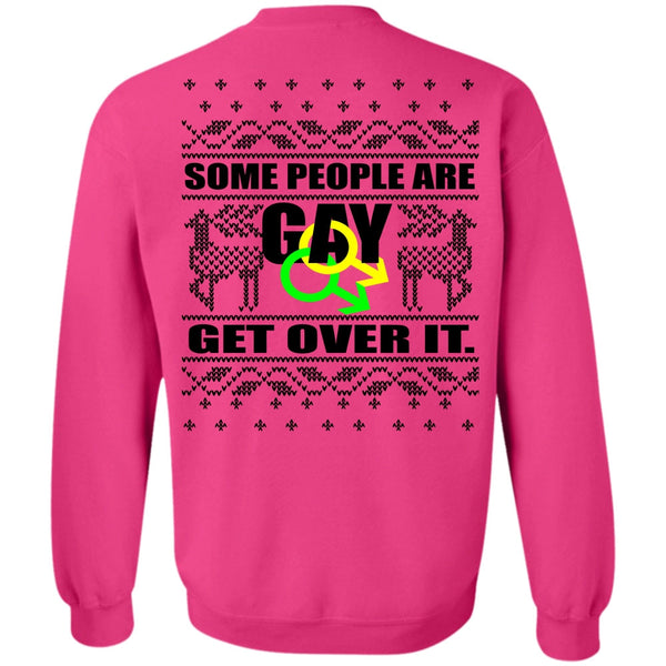 Being A Gay T Shirt, Some People Are Gay Get Over It Sweatshirt