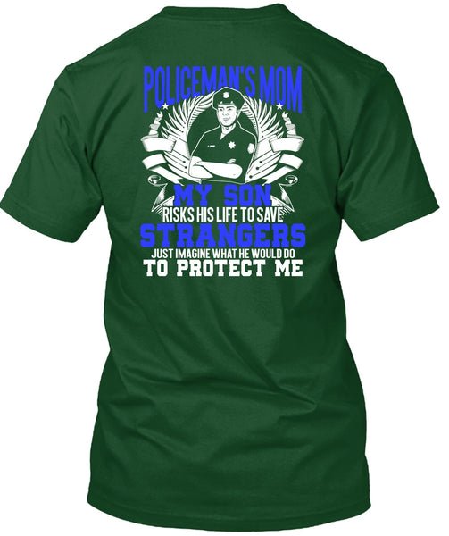 Policeman's Mom T Shirt, My Son Risks His Life T Shirt