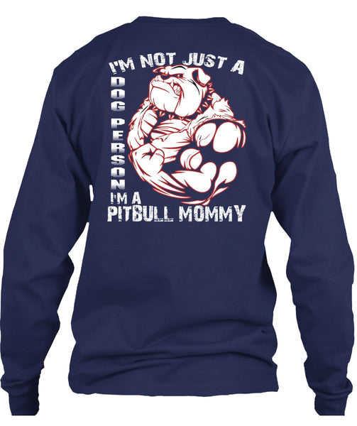 I'm Not Just A Dog Person T Shirt, I'm Pit Bull Mommy T Shirt