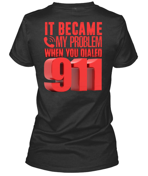 It Became My Problem T Shirt, Being A Police T Shirt