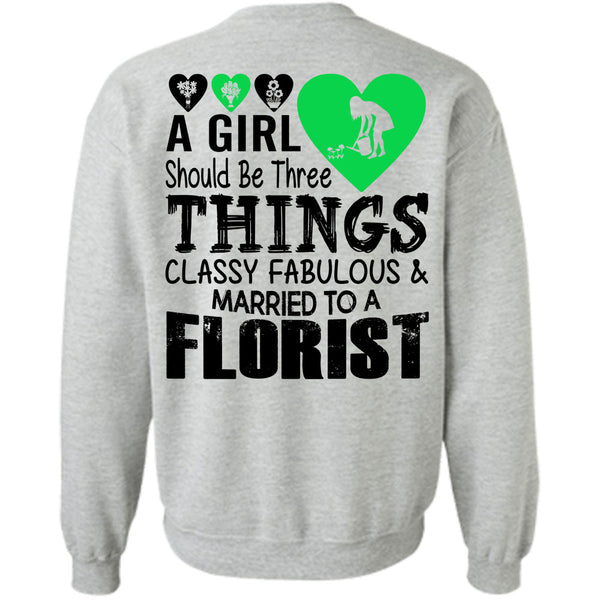 Being A Florist T Shirt, A Girl Should Be Three Things Classy Fabulous Sweatshirt