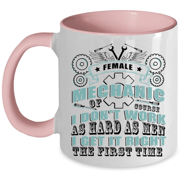 I Don't Work As Hard As Men Coffee Mug, Female Mechanic Accent Mug