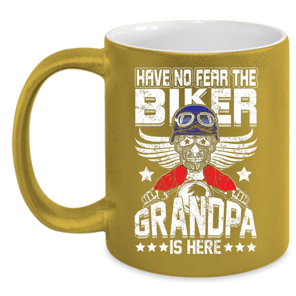 Have No Fear The Biker Coffee Mug, Grandpa Is Here Coffee Cup
