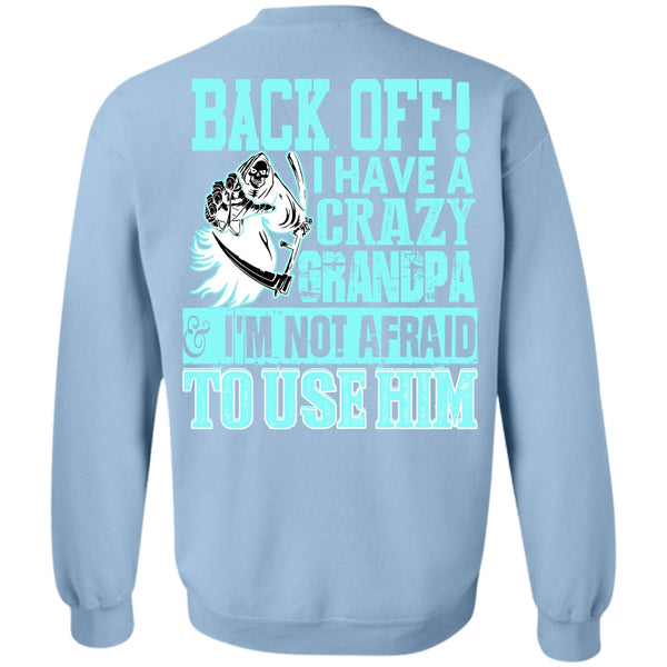 I Love Grandpa T Shirt, I Have A Crazy Grandpa Sweatshirt