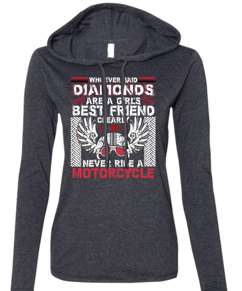 Never Ride A Motorcycle T Shirt, Diamonds Are A Girl's Best Friend T Shirt (Anvil Ladies Ringspun Hooded)