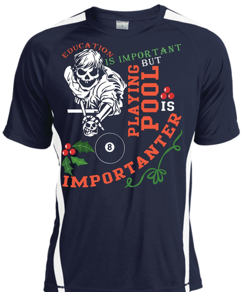 Education Is Important T Shirt, Playing Pool Is Importanter T Shirt, Cool Shirt
