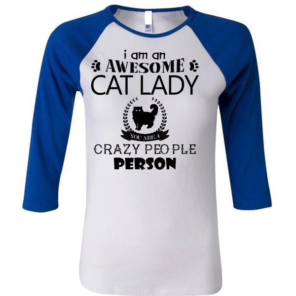 I Am An Awesome Cat Lady Crazy People Person T Shirt, I Love Cat T Shirt