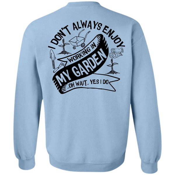 I Love Gardening T Shirt, Working In My Garden Sweatshirt