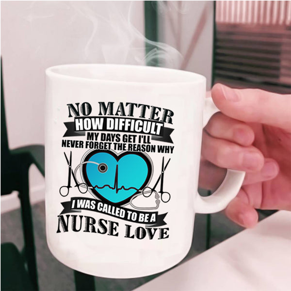 Lovely Nurses Coffee Mug, I Was Called To Be A Nurse Love Cup