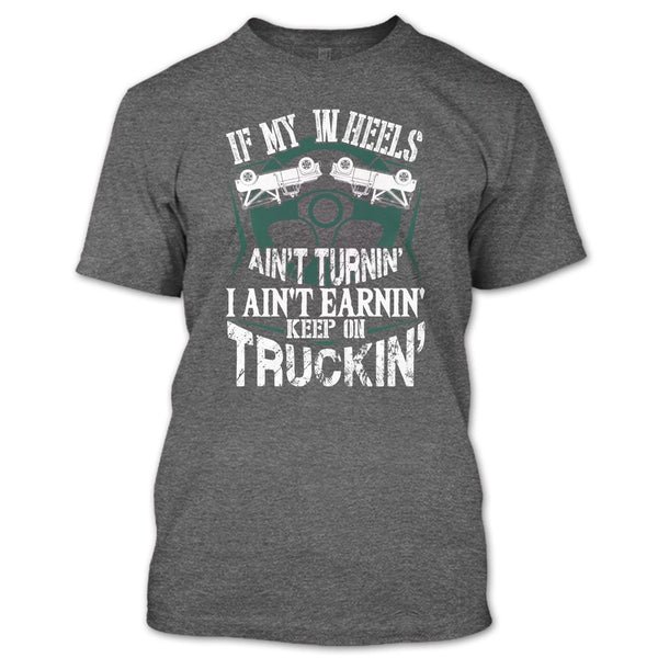 If My Car In Heels T Shirt, Keep On Trucking T Shirt