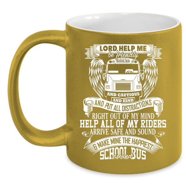 Make Mine The Happiest School Bus Around Coffee Mug, Funny Bus Driver Coffee Cup