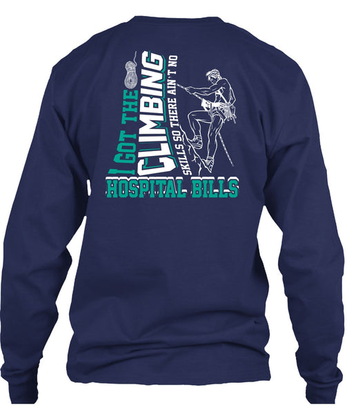 I Got The Climbing T Shirt, Hospital Bills T Shirt
