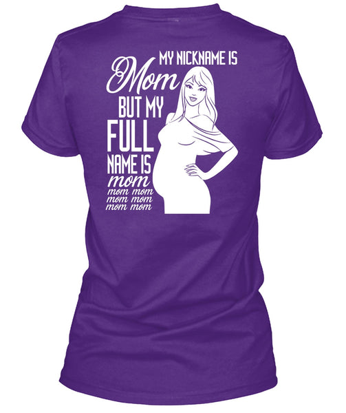 My Nickname Is Mom T Shirt, My Full Name Is Mom T Shirt