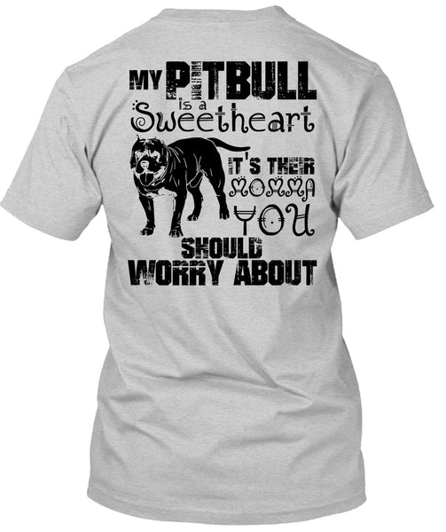 My Pit Bull Is Sweetheart T Shirt, I Love Pit Bull T Shirt