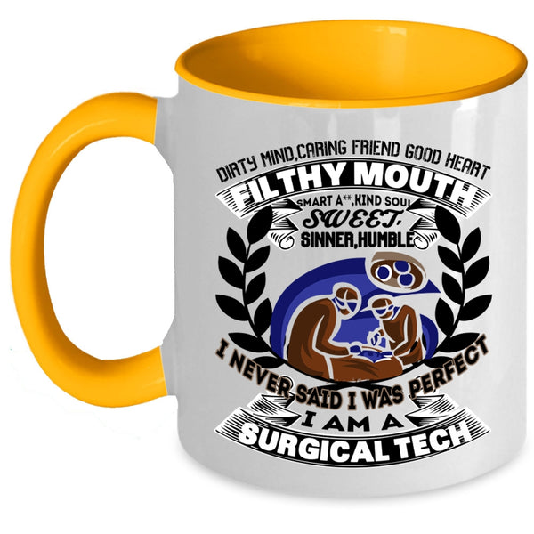 Cool Job Title Coffee Mug, I Am A Surgical Tech Accent Mug