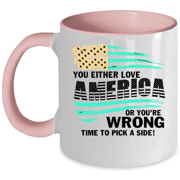 American Flag Coffee Mug, You Either Love America Accent Mug
