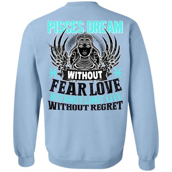 I Love Pisces T Shirt, Pisces Dream Without Fear Love Sweatshirt