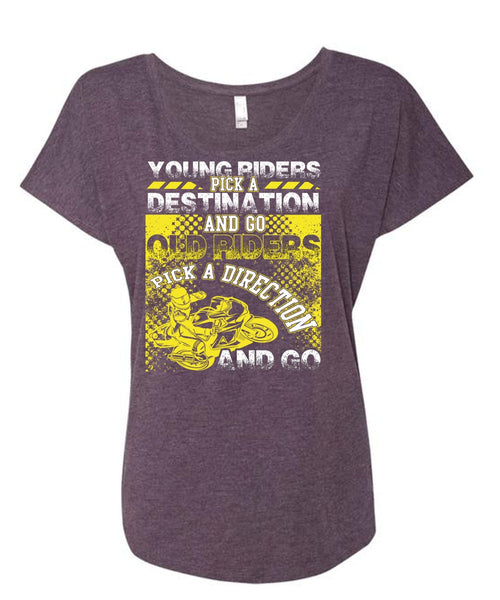 Go Old Riders Pick A Direction T Shirt, Being A Biker T Shirt, Cool Shirt (Ladies' Triblend Dolman Sleeve)