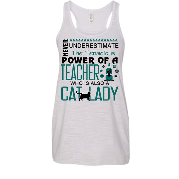 The Tenacious Power Of A Teacher Who Is Also A Cat Lady Shirt, Cat Shirt