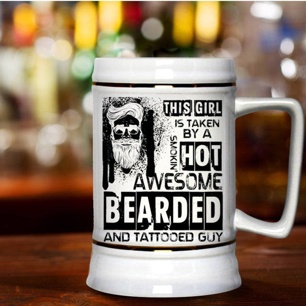 Cute Wedding Beer Stein 22oz, This Girl Is Taken By A Bearded And Tattooed Guy Beer Mug