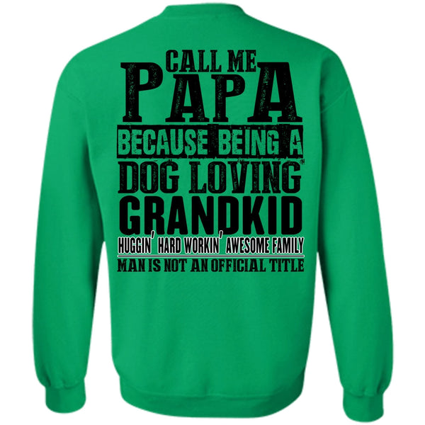 I Love Papa T Shirt, Call Me Papa Sweatshirt