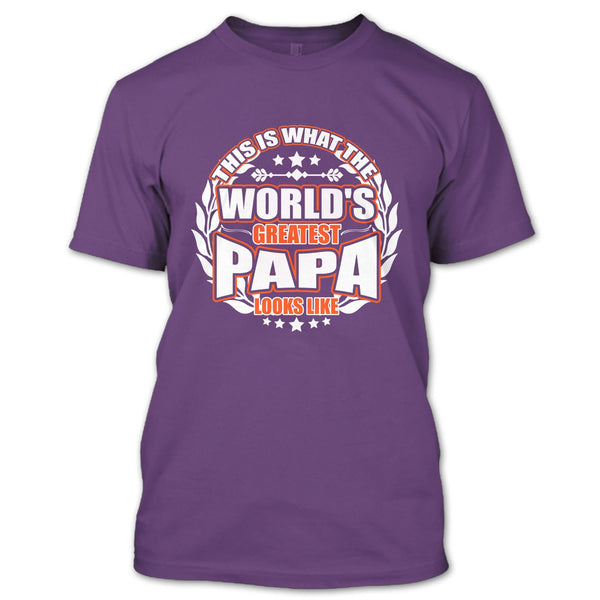 Worlds Greatest Papa T Shirt, Greatest Papa Look Like T Shirt