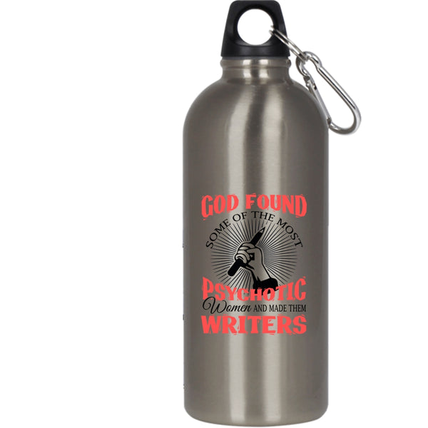 The Most Psychotic Women 20 oz Stainless Steel Bottle,Made Them Writers Outdoor Sports Water Bottle