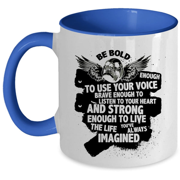 Cool Singer Coffee Mug, Be Bold Enough To Use Your Voice Accent Mug