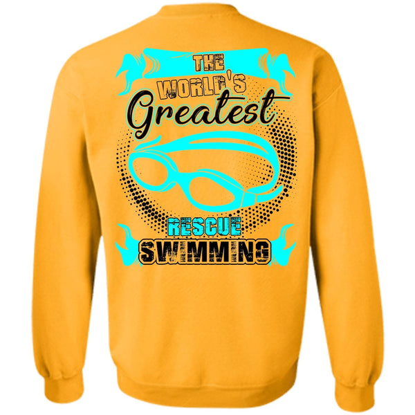 I Love Swimming T Shirt, The World's Greatest Rescue Swimming Sweatshirt