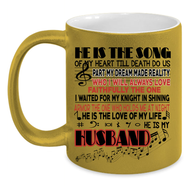 He Is My Husband Coffee Mug, He Is The Song Accent Mug